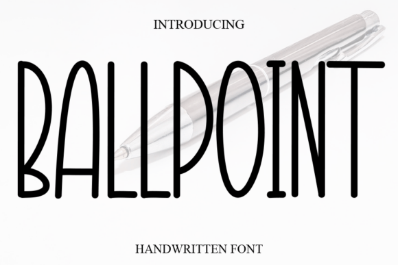 Ballpoint: A Sweet and Cursive Handwritten Font for Joyful Design