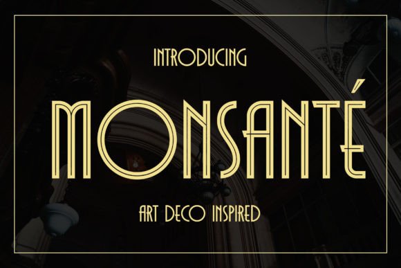 Monsante: A Modern Art Deco Typeface for Timeless Design